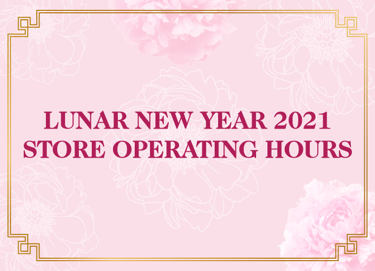 Lunar New Year 2021 Store Operating Hours