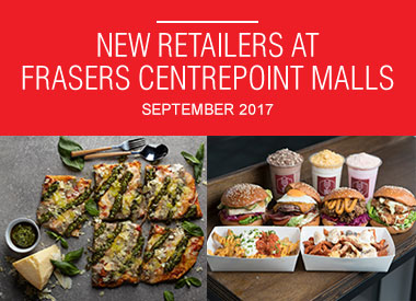 September 2017 New Retailers at Frasers Centrepoint Malls